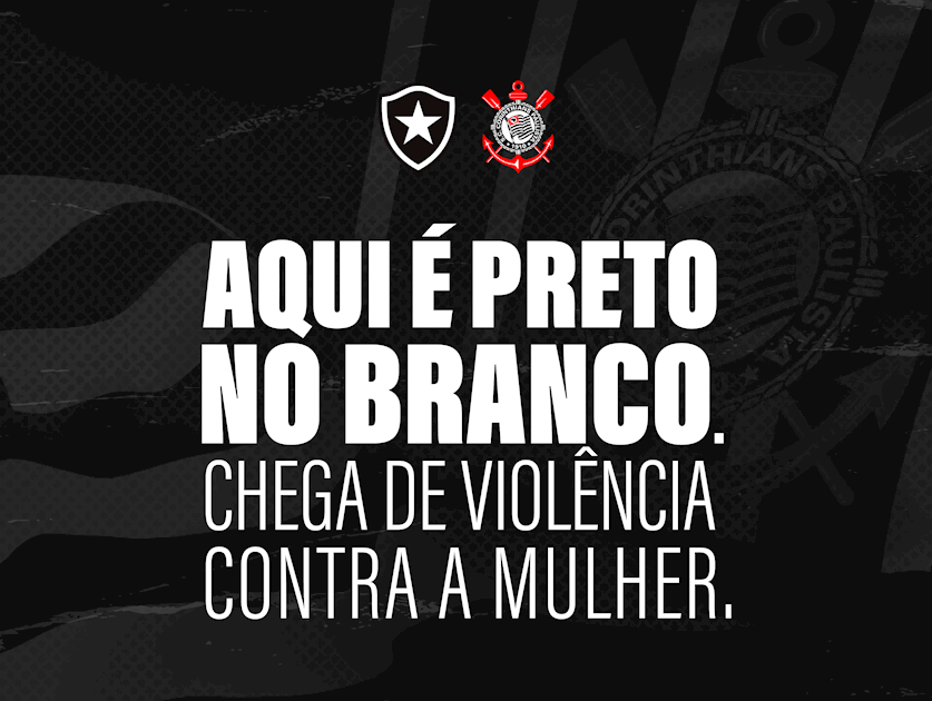 BOTAFOGO E CORINTHIANS SE UNEM CONTRA O FEMINICÍDIO 